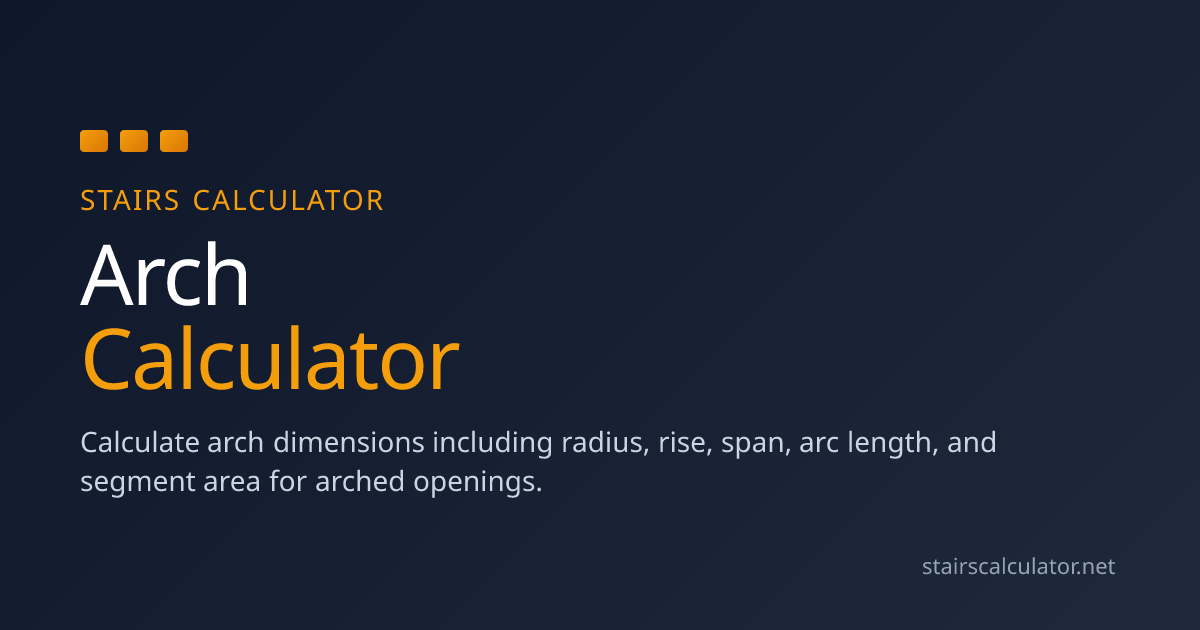 Arch Calculator | Stairs Calculator