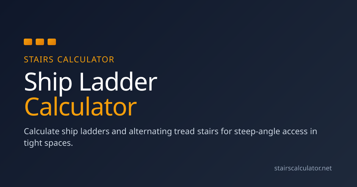 Ship Ladder Calculator | Stairs Calculator