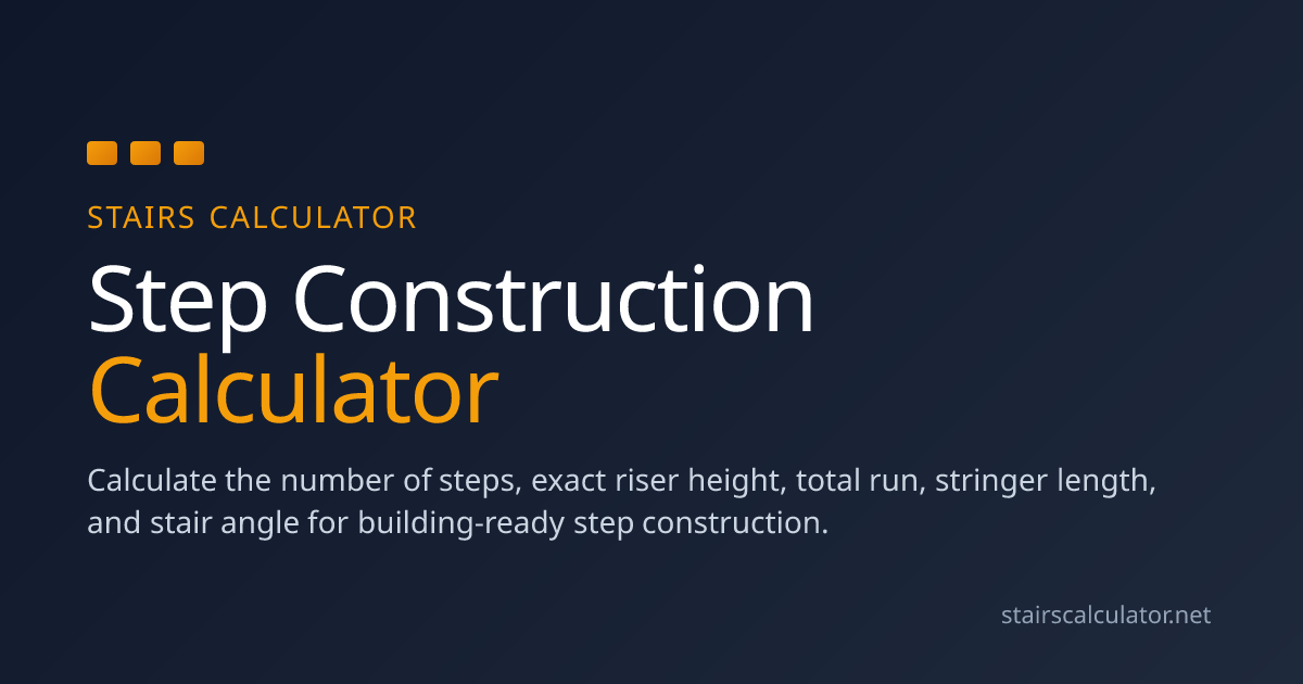 Step Construction Calculator | Stairs Calculator